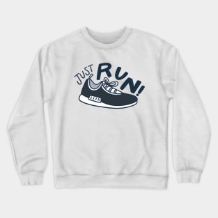 Just Run,Running Motivation Crewneck Sweatshirt